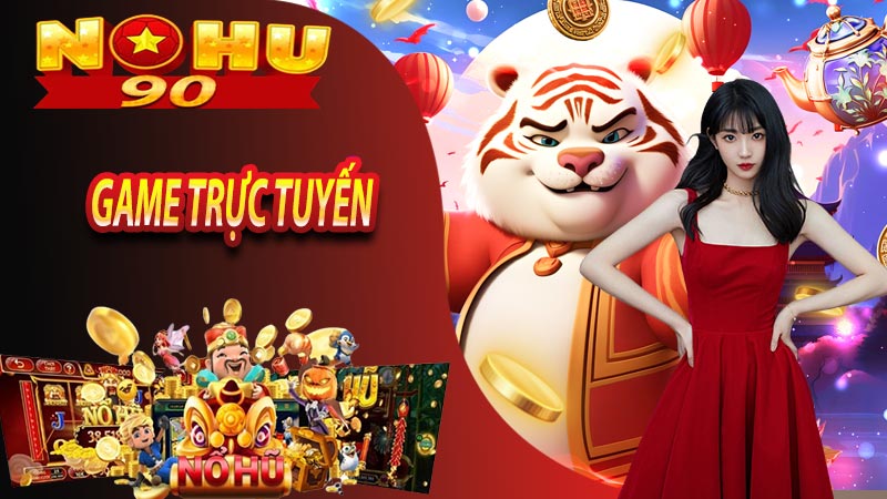 Giới thiệu Nohu90 Với những sảnh cược trực tuyến