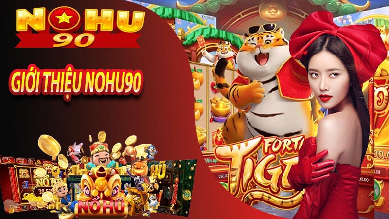 Giới thiệu Nohu90 tổng quan nhất