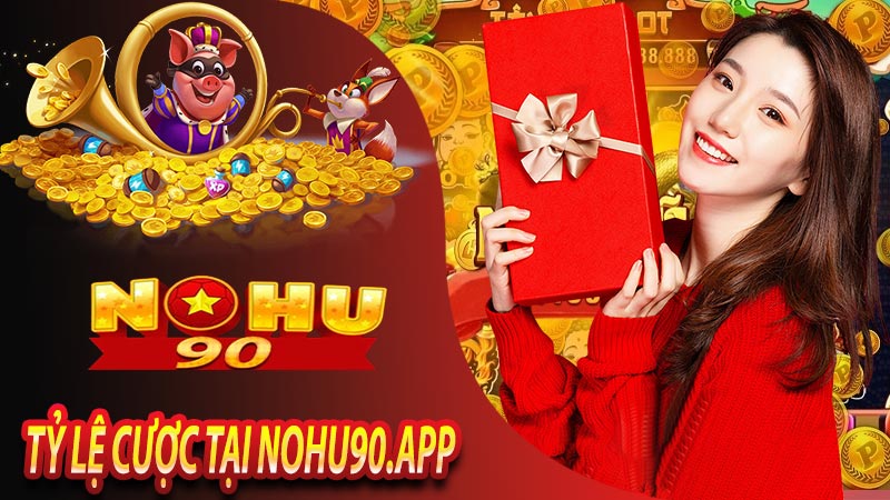 Tìm hiểu kỹ tỷ lệ cược tại nohu90.app