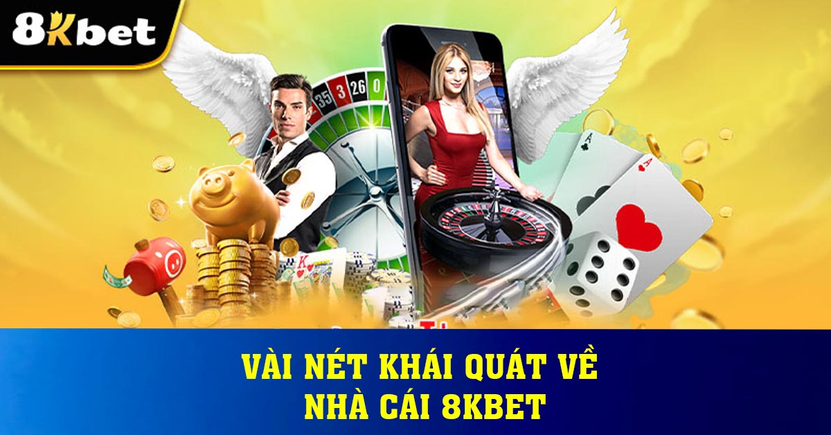 Vài nét khái quát về nhà cái 8KBET